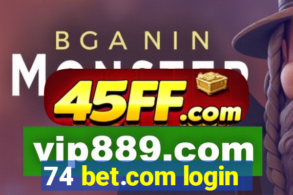 74 bet.com login